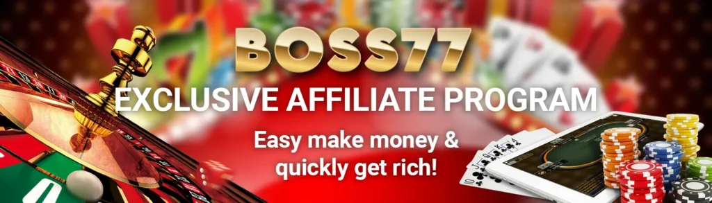 Boss77 Affiliate Program - Partner and Earn with Our Casino